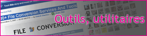 Outils, utilitaires : conversion de fichiers
