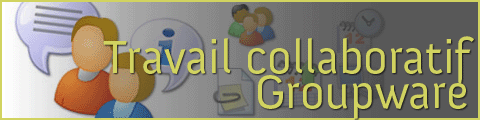 Travail collaboratif Groupware